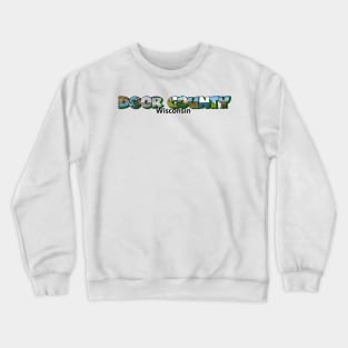 Door County Wisconsin Big Letter Crewneck Sweatshirt